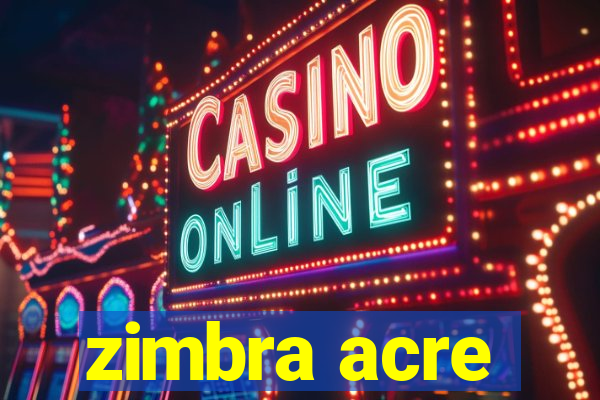 zimbra acre